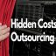Hidden Costs of Outsourcing